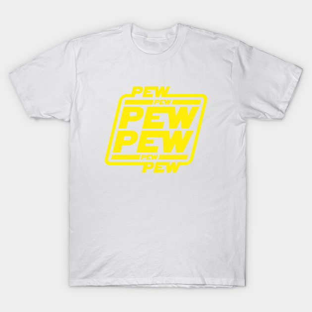 Pew Pew Pew T-Shirt-TOZ